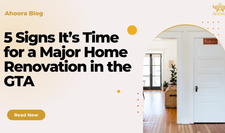5 Signs It’s Time for a Major Home Renovation in the GTA