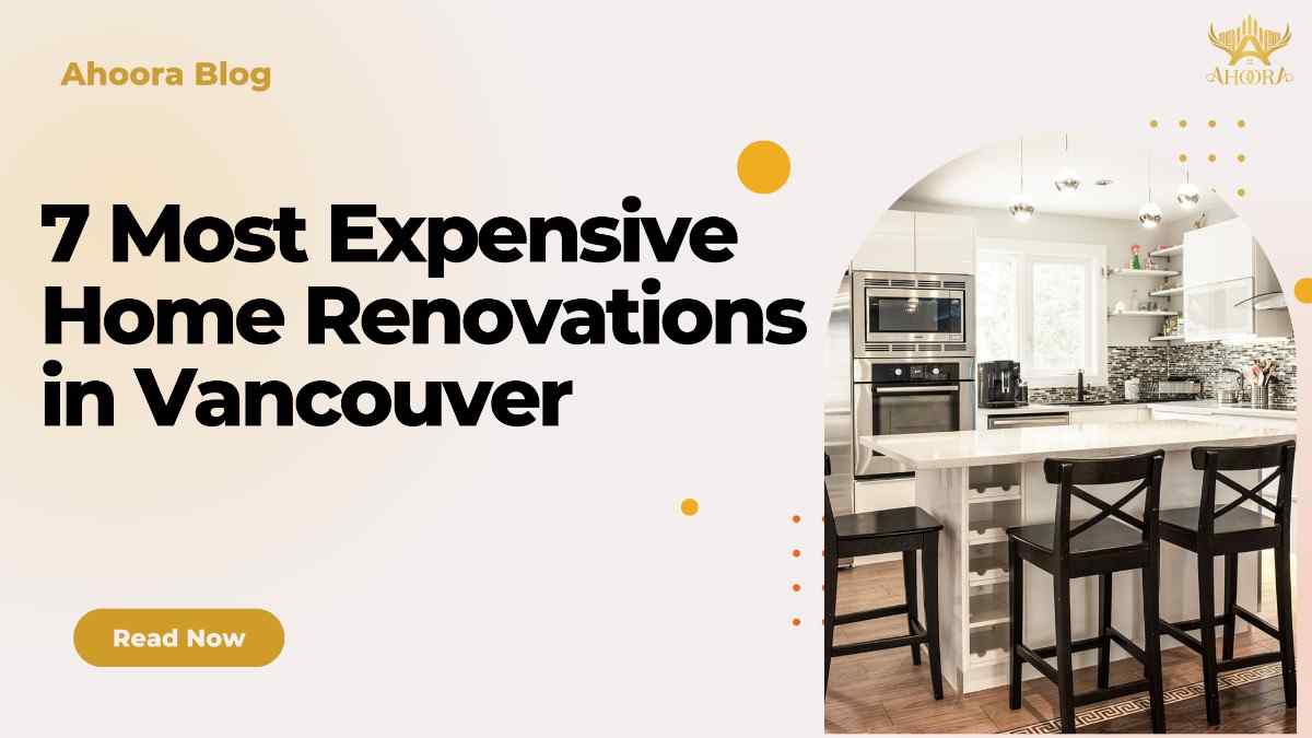 7 Most Expensive Home Renovations in Vancouver