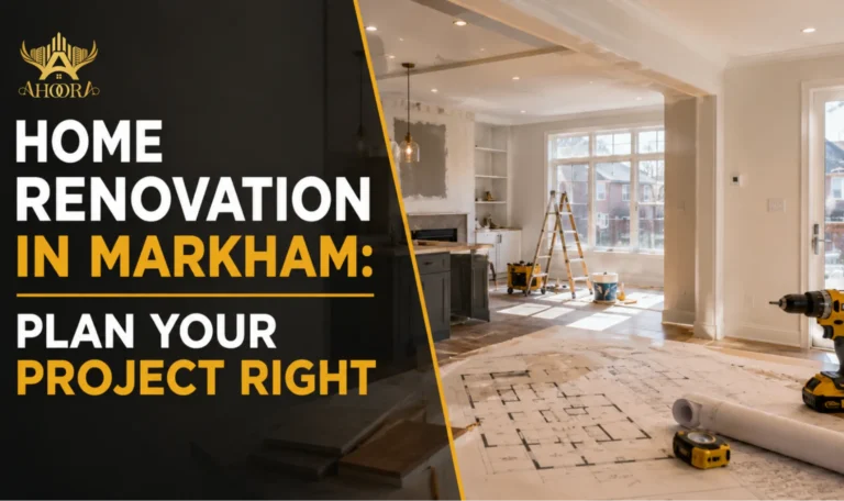 Home renovation in Markham with proper project planning for efficient and successful remodeling