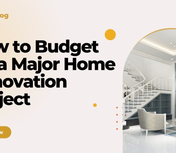 How to Budget for a Major Home Renovation Project